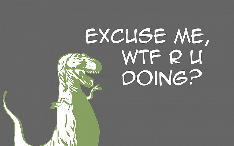 динозавры, WTF, цитаты, мем, Tyrannosaurus Rex - обои на рабочий стол