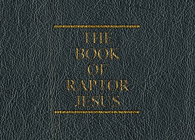 Raptor Иисус, Библия, книги - случайные обои для рабочего стола